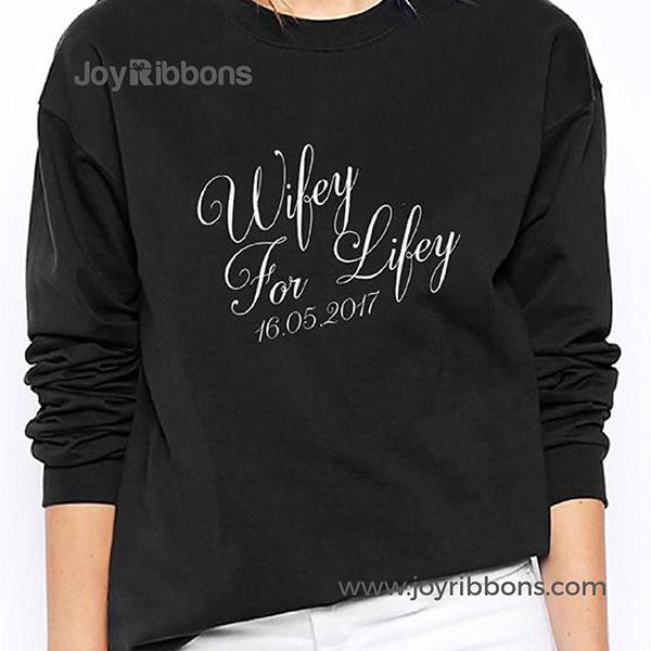 Wifey For Lifey Wedding Mrs T Shirt Sweatshirt